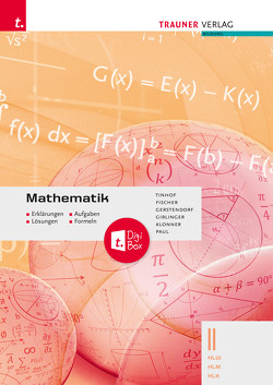 Mathematik II HLW/HLM/HLK – Erklärungen, Aufgaben, Lösungen, Formeln von Fischer,  Woflgang, Gerstendorf,  Kathrin, Girlinger,  Helmut, Klonner,  Theresia, Paul,  Markus, Tinhof,  Friedrich