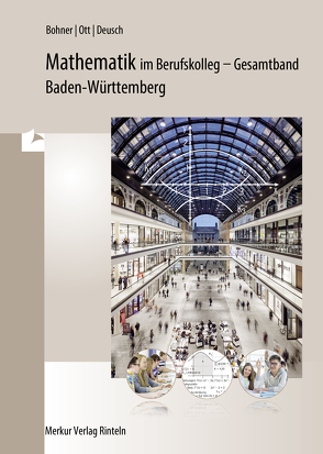 Mathematik im Berufskolleg – Gesamtband von Bohner,  Kurt, Deusch,  Ronald, Ott,  Roland