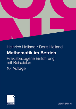 Mathematik im Betrieb von Holland,  Doris, Holland,  Heinrich