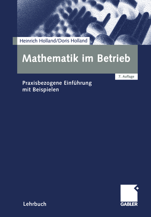 Mathematik im Betrieb von Holland,  Doris, Holland,  Heinrich