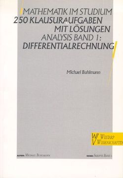 Mathematik im Studium – 250 Klausuraufgaben mit Lösungen von Buhlmann,  Michael