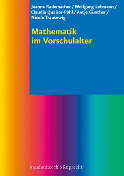 Mathematik im Vorschulalter von Günther,  Antje, Lehmann,  Wolfgang, Quaiser-Pohl,  Claudia, Rademacher,  Jeanne, Trautewig,  Nicole