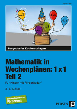 Mathematik in Wochenplänen: 1×1 – Teil 2 von Kreye,  Ulrike