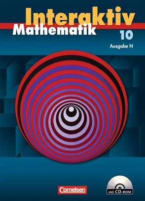 Mathematik interaktiv – Ausgabe N / 10. Schuljahr – Schülerbuch mit CD-ROM von Bluhm,  Susanne, Borneleit,  Peter, Czernik,  Angelika, Lorenz,  Jutta, Pies-Hötzinger,  Anja, Roscher,  Marion, Stöhr,  Sigrid