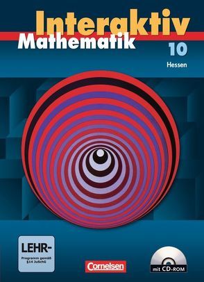 Mathematik interaktiv – Hessen / 10. Schuljahr – Schülerbuch mit CD-ROM von Bluhm,  Susanne, Borneleit,  Peter, Czernik,  Angelika, Lorenz,  Jutta, Pies-Hötzinger,  Anja, Roscher,  Marion, Stöhr,  Sigrid