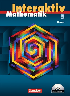 Mathematik interaktiv – Hessen / 5. Schuljahr – Schülerbuch mit CD-ROM von Bluhm,  Susanne, Borneleit,  Peter, Czernik,  Angelika, Kiesel,  Wibke, Kirsche,  Peter, Lorenz,  Jutta, Pies-Hötzinger,  Anja, Roscher,  Marion, Stiller,  Ines, Winter,  Martin