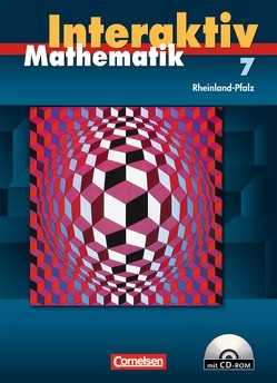 Mathematik interaktiv – Rheinland-Pfalz / 7. Schuljahr – Schülerbuch mit CD-ROM von Bluhm,  Susanne, Borneleit,  Peter, Czernik,  Angelika, Früholz,  Ralf, Huber,  Judith, Lorenz,  Jutta, Pies-Hötzinger,  Anja, Roscher,  Marion, Winter,  Martin, Zils,  Christina