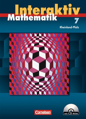 Mathematik interaktiv – Rheinland-Pfalz / 7. Schuljahr – Schülerbuch mit CD-ROM von Bluhm,  Susanne, Borneleit,  Peter, Czernik,  Angelika, Früholz,  Ralf, Huber,  Judith, Lorenz,  Jutta, Pies-Hötzinger,  Anja, Roscher,  Marion, Winter,  Martin, Zils,  Christina