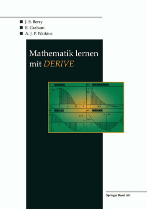 Mathematik lernen mit DERIVE von Berry,  J., Böhm,  J., Graham,  E., Watkins,  A.J.P.