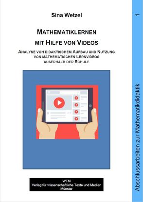 Mathematik lernen mit Hilfe von Videos von Wetzel,  Sina