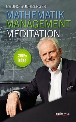 Mathematik – Management – Meditation von Buchberger,  Bruno