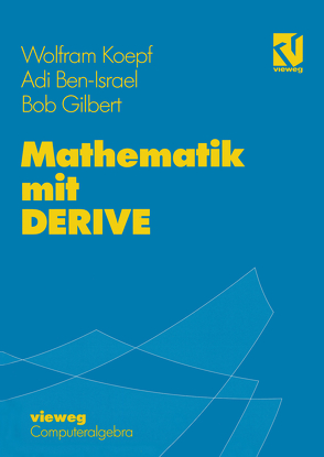 Mathematik mit DERIVE von BEN-ISRAEL,  ADI, Gilbert,  Robert P., Koepf,  Wolfram