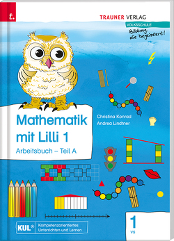 Mathematik mit Lilli 1 VS inklusive Zusatzmaterial (Arbeitsbuch) von Konrad,  Christina, Lindtner,  Andrea