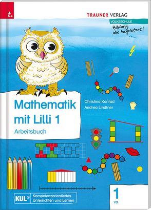 Mathematik mit Lilli 1 VS inklusive Zusatzmaterial (Arbeitsbuch) von Konrad,  Christina, Lindtner,  Andrea, Spindler-Jergends,  Eva