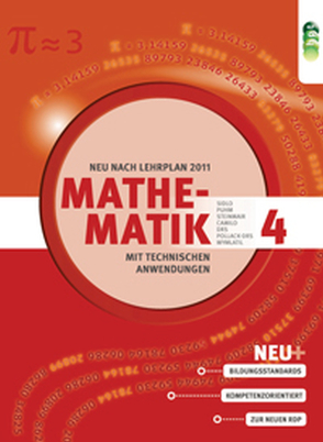 Mathematik mit technischen Anwendungen, Band 4 – Neubearbeitung nach Lehrplan 2011 von Camilo,  Christina, Drs,  Wolfgang, Pollack-Drs,  Susanne, Puhm,  Ursula, Sidlo,  Eva, Steinmair,  Cornelia, Wymlatil,  Georg