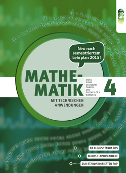 Mathematik mit technischen Anwendungen, Band 4 – Neubearbeitung nach Lehrplan 2015 von Camilo,  Christina, Drs,  Wolfgang, Pollack-Drs,  Susanne, Puhm,  Ursula, Sidlo,  Eva, Steinmair,  Cornelia, Wymlatil,  Georg