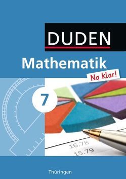 Mathematik Na klar! – Regelschule Thüringen / 7. Schuljahr – Schülerbuch von Biallas,  Ingrid, Eid,  Wolfram, Hilmer,  Sybille, Liesenberg,  Günter, Messner,  Ardito, Szebrat,  Heike