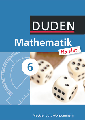 Mathematik Na klar! – Regionale Schule Mecklenburg-Vorpommern – 6. Schuljahr von Biallas,  Ingrid, Eid,  Wolfram, Hilmer,  Sybille, Liesenberg,  Günter, Messner,  Ardito, Szebrat,  Heike