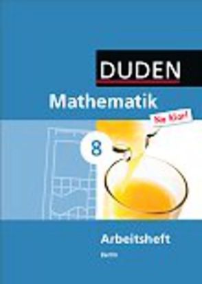 Mathematik Na klar! – Sekundarschule Berlin / 8. Schuljahr – Arbeitsheft von Biallas,  Ingrid, Eid,  Wolfram, Hilmer,  Sybille, Liesenberg,  Günter, Messner,  Ardito, Szebrat,  Heike