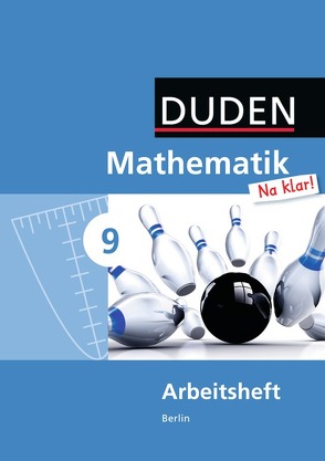 Mathematik Na klar! – Sekundarschule Berlin – 9. Schuljahr von Biallas,  Ingrid, Eid,  Wolfram, Hilmer,  Sybille, Liesenberg,  Günter, Messner,  Ardito, Szebrat,  Heike