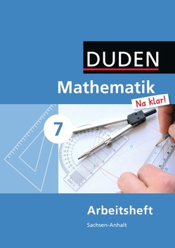 Mathematik Na klar! – Sekundarschule Sachsen-Anhalt – 7. Schuljahr von Biallas,  Ingrid, Eid,  Wolfram, Liesenberg,  Günter, Lootze,  Sybille, Messner,  Ardito, Szebrat,  Heike