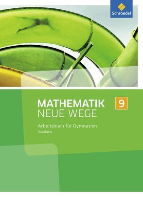 Mathematik Neue Wege SI – Ausgabe 2016 für das Saarland von Eichhorn,  Dieter, Körner,  Henning, Lergenmüller,  Arno, Schmidt,  Günter, Zacharias,  Martin