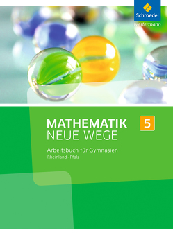 Mathematik Neue Wege SI – Ausgabe 2016 für Rheinland-Pfalz von Baeger,  Armin, Dolic,  Miriam, Görg,  Aloisius, Heitzer,  Johanna, Jahn,  Charlotte, Körner,  Henning, Lergenmüller,  Arno, Peuser,  Kerstin, Rüsing,  Michael, Schaper,  Jan, Scheid,  Olga, Schmidt,  Günter, Vogt,  Thomas, Wagner,  Laura, Zacharias,  Martin