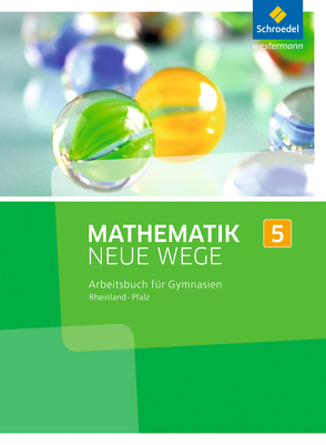 Mathematik Neue Wege SI – Ausgabe 2016 für Rheinland-Pfalz von Baeger,  Armin, Dolic,  Miriam, Görg,  Aloisius, Heitzer,  Johanna, Jahn,  Charlotte, Körner,  Henning, Lergenmüller,  Arno, Peuser,  Kerstin, Rüsing,  Michael, Schaper,  Jan, Scheid,  Olga, Schmidt,  Günter, Vogt,  Thomas, Wagner,  Laura, Zacharias,  Martin