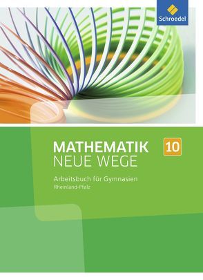 Mathematik Neue Wege SI – Ausgabe 2016 für Rheinland-Pfalz von Baeger,  Armin, Dolic,  Miriam, Görg,  Aloisius, Heitzer,  Johanna, Jahn,  Charlotte, Körner,  Henning, Lergenmüller,  Arno, Peuser,  Kerstin, Rüsing,  Michael, Schaper,  Jan, Scheid,  Olga, Schmidt,  Günter, Vogt,  Thomas, Wagner,  Laura, Zacharias,  Martin