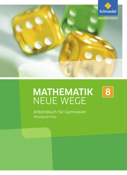 Mathematik Neue Wege SI – Ausgabe 2016 für Rheinland-Pfalz von Baeger,  Armin, Dolic,  Miriam, Görg,  Aloisius, Heitzer,  Johanna, Jahn,  Charlotte, Körner,  Henning, Lergenmüller,  Arno, Peuser,  Kerstin, Rüsing,  Michael, Schaper,  Jan, Scheid,  Olga, Schmidt,  Günter, Vogt,  Thomas, Wagner,  Laura, Zacharias,  Martin