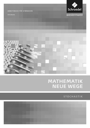 Mathematik Neue Wege SII – Stochastik, allgemeine Ausgabe 2011 von Körner,  Henning, Krüger,  Katja, Lergenmüller,  Arno, Schmidt,  Günter, Zacharias,  Martin