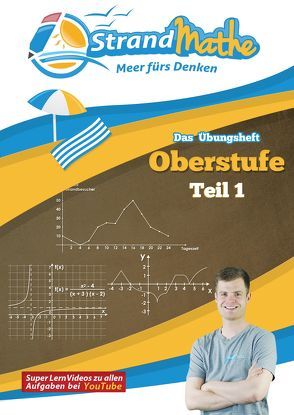 StrandMathe Mathematik Oberstufe Teil 1 – Analysis/Abitur – Übungsheft und Lernheft Gymnasium Klasse 11/12 – Matheaufgaben Abiturvorbereitung – Lernvideos mit Lösungswegen und Rechenschritten von Hotop,  Christian, Zimmermann,  Conrad