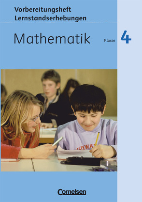 Mathematik plus – Grundschule – Lernstandserhebungen – 4. Schuljahr von Heinze,  Klaus