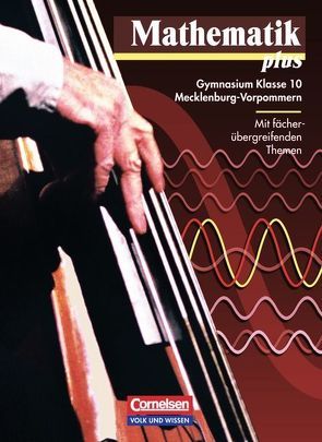 Mathematik plus – Mecklenburg-Vorpommern / 10. Schuljahr – Schülerbuch von Bluhm,  Susanne, Heintze,  Gerd, Koenig,  Gerhard, Pohlmann,  Dietrich, Stoye,  Werner