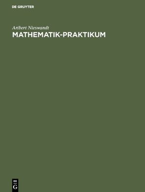 Mathematik-Praktikum von Nieswandt,  Aribert