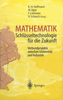 Mathematik Schlüsseltechnologie für die Zukunft von Hoffmann,  K.-H., Jäger,  Willi, Lohmann,  Thomas, Schunck,  Hermann