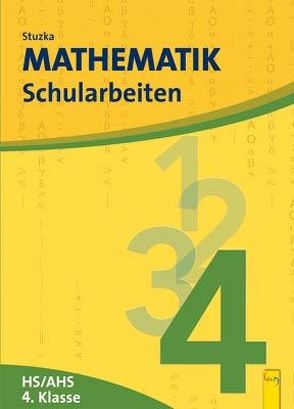 Mathematik Schularbeiten 4, AHS/HS, NEU von Groß,  Herbert, Stuzka,  Walther