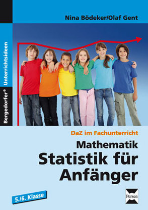 Mathematik: Statistik für Anfänger von Bödeker,  Nina, Gent,  Olaf