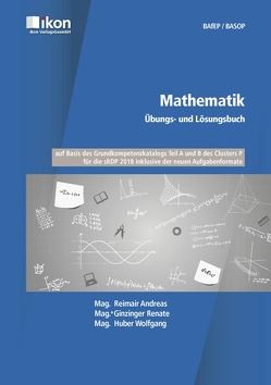 Mathematik Übungs- und Lösungsbuch BAfEP/BASOP von Mag. Reimair,  Andreas