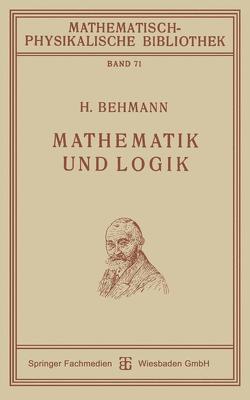 Mathematik und Logik von Behmann,  Heinrich