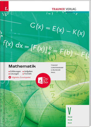 Mathematik V HLW/HLM/HLK + digitales Zusatzpaket – Erklärungen, Aufgaben, Lösungen, Formeln von Gerstendorf,  Kathrin, Girlinger,  Helmut, Paul,  Markus, Tinhof,  Friedrich