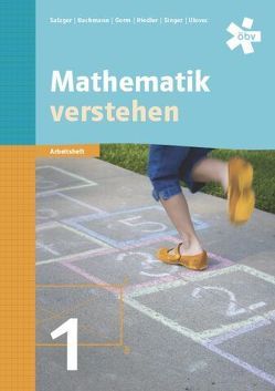 Mathematik verstehen 1, Arbeitsheft von Bachmann,  Judith, Germ,  Andrea, Riedler,  Barbara, Salzger,  Bernhard, Singer,  Klaudia, Ulovec,  Andreas