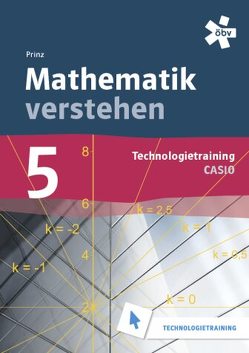 Mathematik verstehen 5. Casio, Technologietraining von Prinz,  Roland