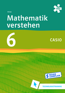 Mathematik verstehen 6 Casio Technologiertraining von Prinz,  Roland