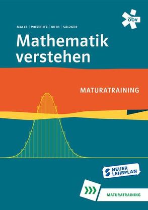 Mathematik verstehen Maturatraining von Koth,  Maria, Malle,  Günther, Malle,  Sonja, Salzger,  Bernhard, Woschitz,  Helge