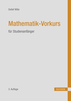 Mathematik-Vorkurs für Studienanfänger von Wille,  Detlef