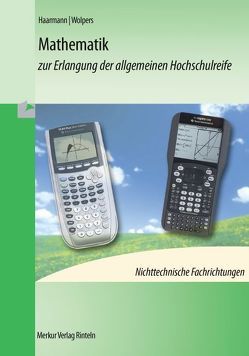 Mathematik zur Erlangung der allgemeinen Hochschulreife von Haarmann,  Hermann, Wolpers,  Hans