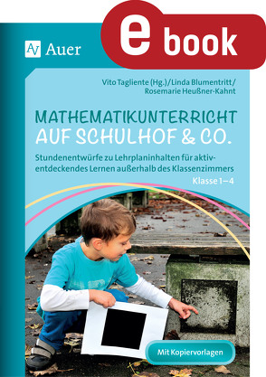 Mathematikunterricht auf Schulhof & Co. Klasse 1-4 von Blumentritt,  Linda, Heußner-Kahnt,  Rosa