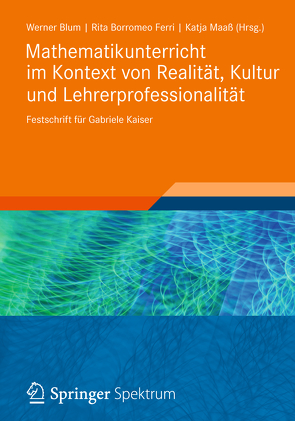 Mathematikunterricht im Kontext von Realität, Kultur und Lehrerprofessionalität von Blüm,  Werner, Borromeo Ferri,  Rita, Maaß,  Katja