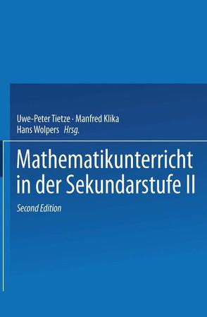 Mathematikunterricht in der Sekundarstufe II von Förster,  Frank, Klika,  Manfred, Tietze,  Uwe-Peter, Wolpers,  Hans-Heinz